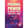Personal Power Reasoning Power Practical Logic Vol. 10