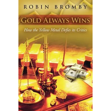 Gold Always Wins: How the Yellow Metal Defies its Critics