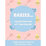 Babies And All Of The Cute Sh*t That They Do: A Baby Memory Book for the First Five Years - Keepsake for Boy or Girl - Baby Registry or Baby Shower Gi