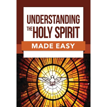 Understanding the Holy Spirit Made Easy