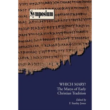 Which Mary?: The Marys of Early Christian Tradition