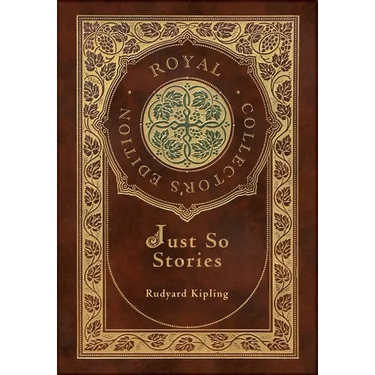 Just So Stories (Royal Collector's Edition) (Illustrated) (Case Laminate Hardcover with Jacket)
