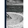 Eastern Science; an Outline of Its Scope and Contribution