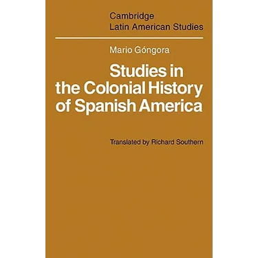 Studies in the Colonial History of Spanish America