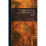 Stephen J. Field: Craftsman of the Law