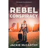 Rebel Conspiracy: A Young Adult Dystopian Sci-fi Adventure