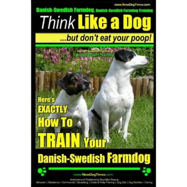 Danish-Swedish Farmdog, Danish-Swedish Farmdog Training Think Like a Dog But Don't Eat Your Poop! Danish-Swedish Farmdog Breed Expert Training: Here's