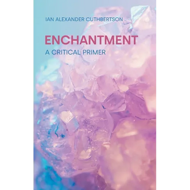 Enchantment: A Critical Primer