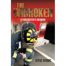The Unbroken: A Firefighter's Memoir