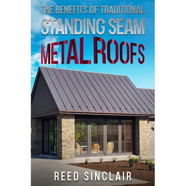 The Benefits of Traditional Standing Seam Metal Roofs