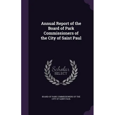 Annual Report of the Board of Park Commissioners of the City of Saint Paul