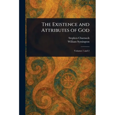 The Existence and Attributes of God