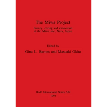 The Miwa Project: Survey, coring and excavation at the Miwa site, Nara, Japan