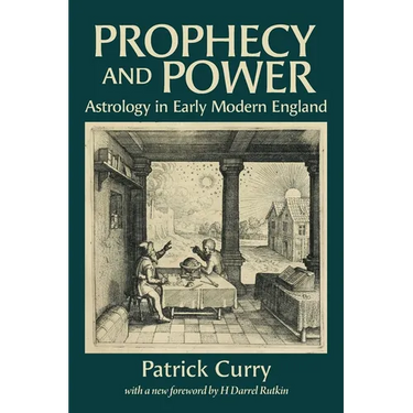 Prophecy and Power: Astrology in Early Modern England