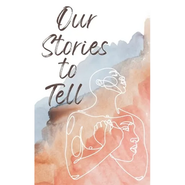 Our Stories to Tell
