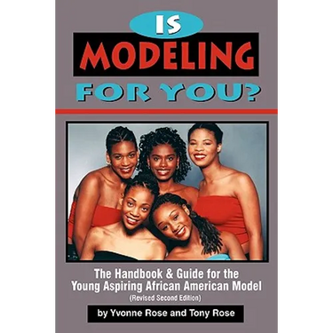 Is Modeling for You? The Handbook and Guide for the Young Aspiring African American Model (Revised Second Edition)