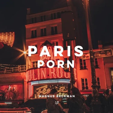 Paris Porn: A Paris Coffee Table Book of Photography