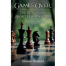 Games Over!, The Real Story about Chess and Life