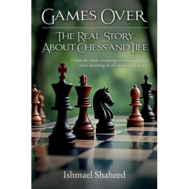 Games Over!, The Real Story about Chess and Life