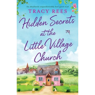 Hidden Secrets at the Little Village Church: An absolutely unputdownable feel-good read
