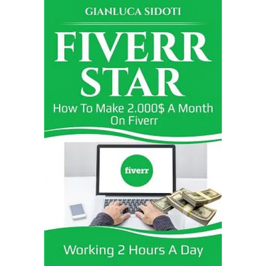 Fiverr Star: How to Make 2000$ a Month on Fiverr Working 2 Hours a Day from Home
