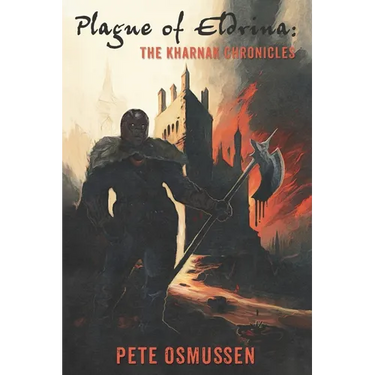 Plague of Eldrina: The Kharnak Chronicles