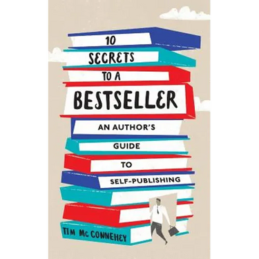 10 Secrets to a Bestseller: An Author's Guide to Self-Publishing