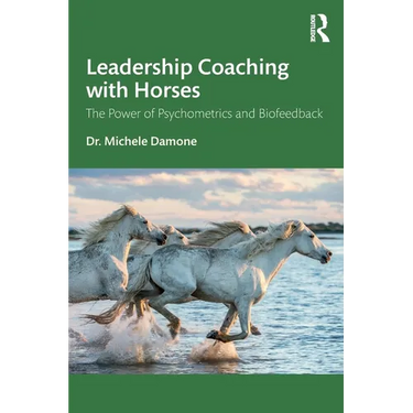 Leadership Coaching with Horses: The Power of Psychometrics and Biofeedback