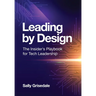 Leading By Design: The Insider's Playbook For Tech Leadership