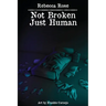 Not Broken Just Human