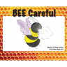 BEE Careful