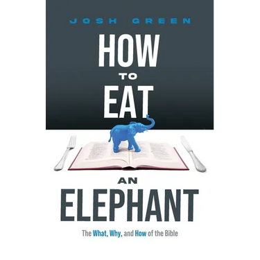 How to Eat an Elephant: The What, Why, and How of the Bible