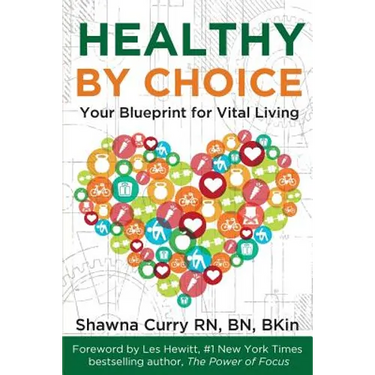 Healthy By Choice: Your Blueprint for Vital Living