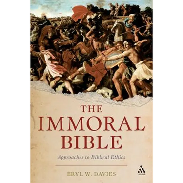 The Immoral Bible: Approaches to Biblical Ethics