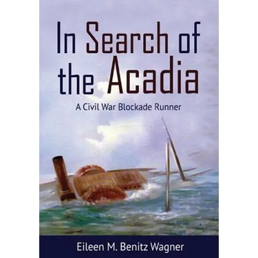 In Search of the Acadia: A Civil War Blockade Runner