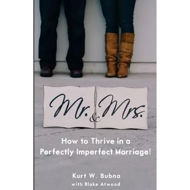 Mr. and Mrs. How to Thrive in a Perfectly Imperfect Marriage: A Christian Marriage Advice Book