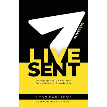 Live Sent: Equipping You to Have Jesus Conversations in Everyday Life