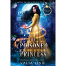 The Poisoned Princess: A Snow White Retelling