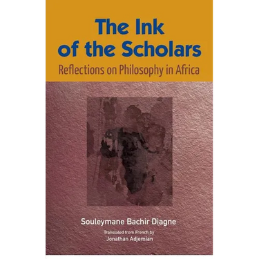 The Ink of the Scholars: Reflections on Philosophy in Africa