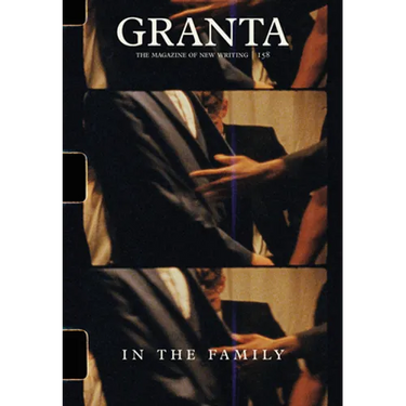 Granta 158: In the Family