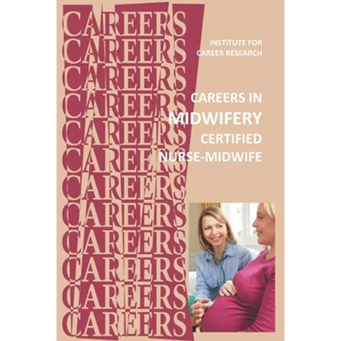 Careers in Midwifery: Certified Nurse-Midwife