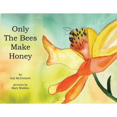Only The Bees Make Honey