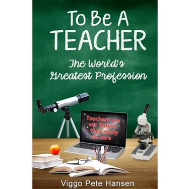 To Be A TEACHER: The World's Greatest Profession