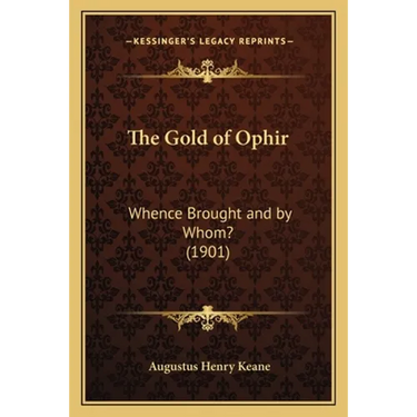 The Gold of Ophir: Whence Brought and by Whom? (1901)