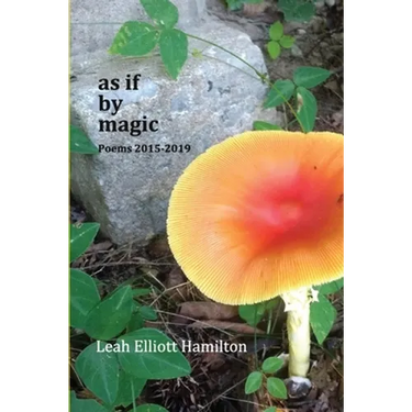 As If by Magic: Poems 2015-2019