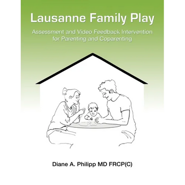 Lausanne Family Play: Assessment and Video Feedback Intervention for Parenting and Coparenting