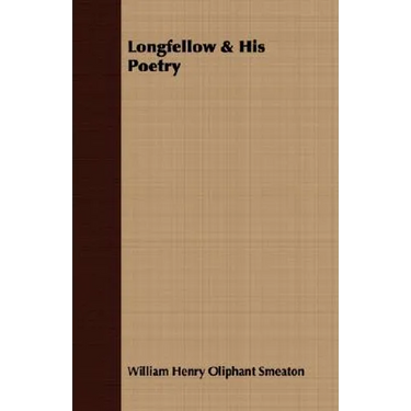 Longfellow & His Poetry