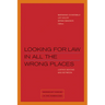 Looking for Law in All the Wrong Places: Justice Beyond and Between