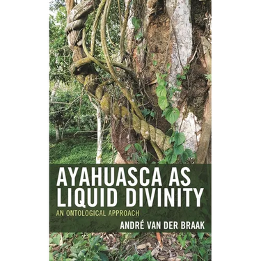 Ayahuasca as Liquid Divinity: An Ontological Approach