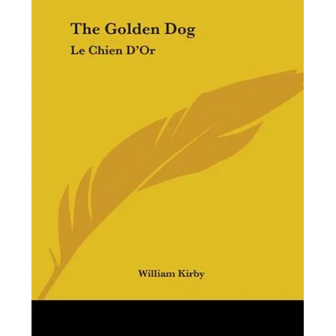 The Golden Dog: Le Chien D'Or